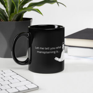 Mansplaining Black Glossy Mug